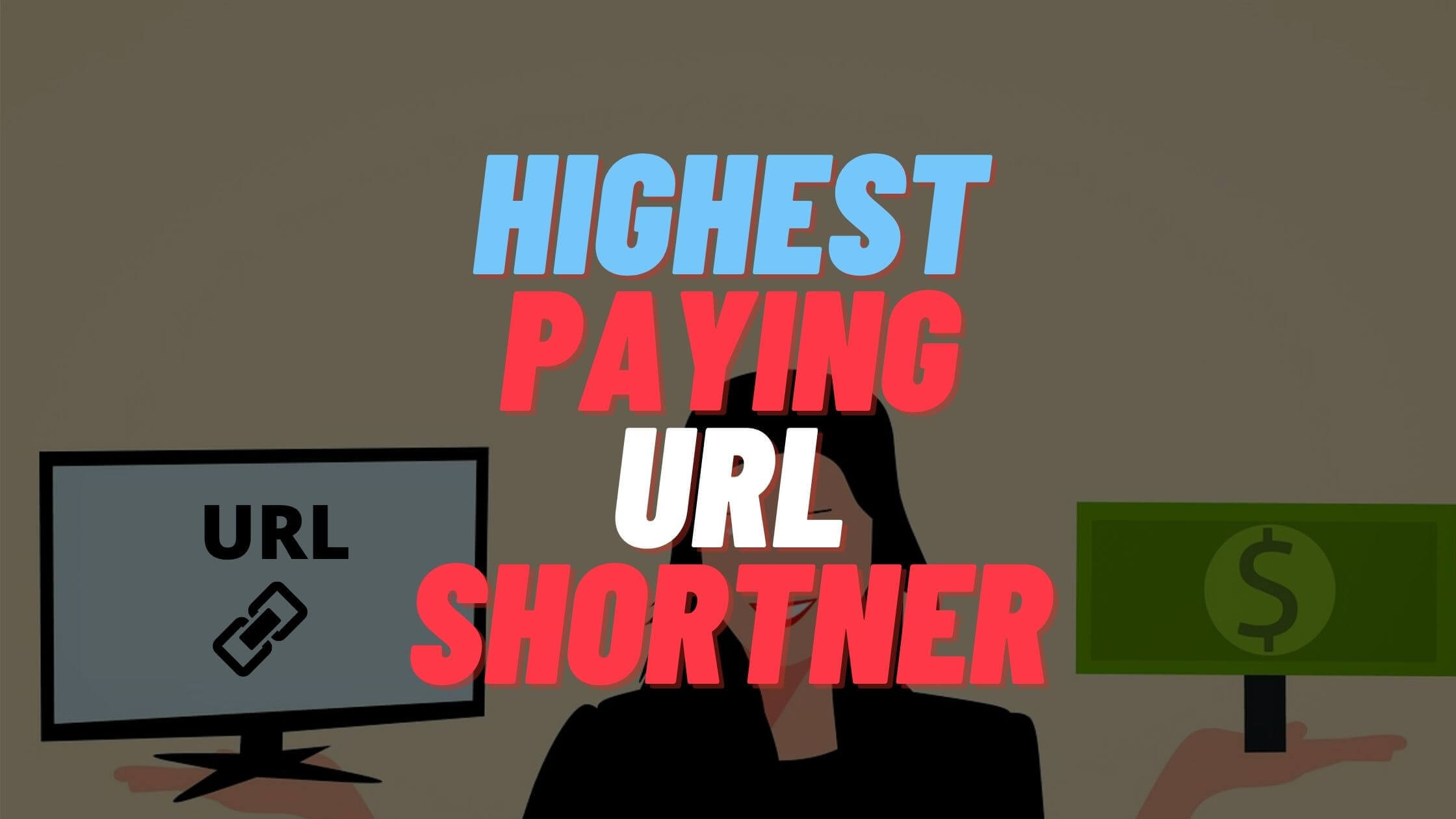 Highest Paying URL Shortener